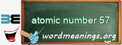 WordMeaning blackboard for atomic number 57